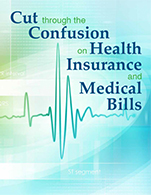 Cut Through The Confusion on Health Insurance and Medical Bills